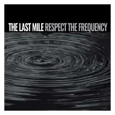 LP The Last Mile: Respect The Frequency