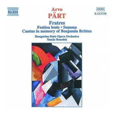 CD Arvo Pärt: Fratres • Festina Lente • Summa • Cantus In Memory Of Benjamin Britten