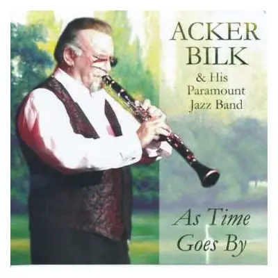 CD Acker Bilk And His Paramount Jazz Band: As Time Goes By