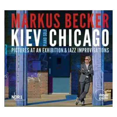 2CD Markus Becker: Kiev Chicago: Pictures At An Exhibition & Jazz Improvisations