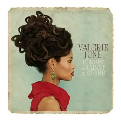 LP Valerie June: Pushin' Against A Stone