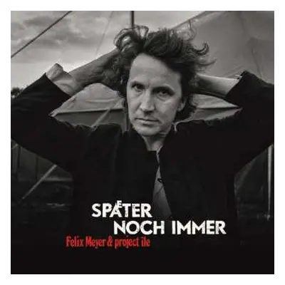 2CD Felix Meyer & Project Île: Später Noch Immer LTD