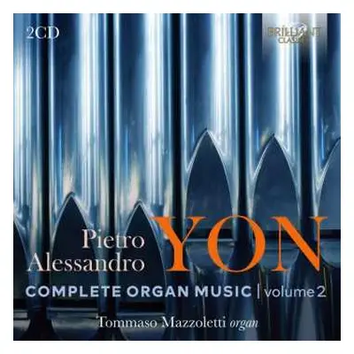 2CD Pietro Alessandro Yon: Complete Organ Music: Volume 2