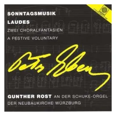 SACD Petr Eben: Das Orgelwerk Vol. 3, Sonntagsmusik, Laudes, Zwei Choralfantasien, A Festive Vol