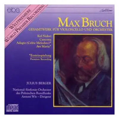 CD Max Bruch: Die Werke Für Cello & Orchester