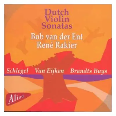 CD Leander Schlegel: Bob Van Der Ent - Dutch Violin Sonatas