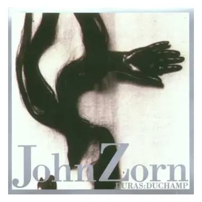 CD John Zorn: Duras:Duchamp