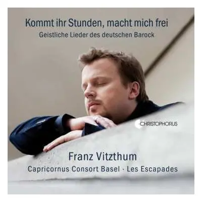 2CD Franz Vitzthum: Kommt Ihr Stunden, Macht Mich Frei - Geistliche Lieder Des Deutschen Barock