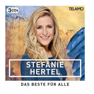 3CD Stefanie Hertel: Das Beste Für Alle