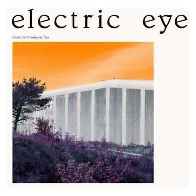 CD Electric Eye: From The Poisonous Tree