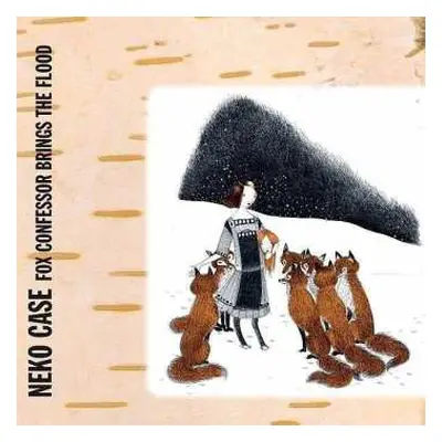 CD Neko Case: Fox Confessor Brings The Flood DIGI