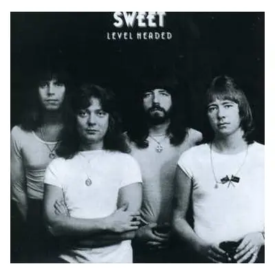 CD The Sweet: Level Headed