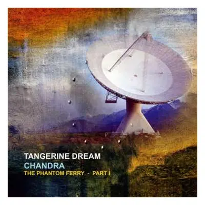 2LP Tangerine Dream: Chandra (The Phantom Ferry - Part I)