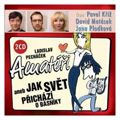 2CD Kříž Pavel: Pecháček: Amatéři aneb Jak svět přich