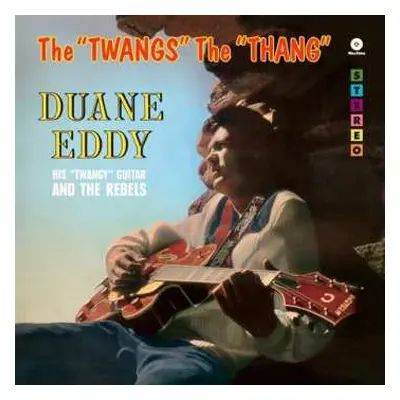 LP Duane Eddy And The Rebels: The "Twangs" The "Thang" LTD