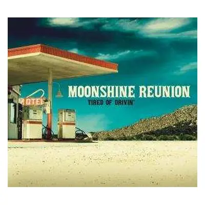 CD Moonshine Reunion: Tired Of Drivin' DIGI