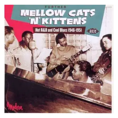 CD Various: Further Mellow Cats 'N' Kittens (Hot R&B And Cool Blues 1946-1951)