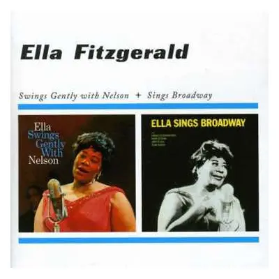 CD Ella Fitzgerald: Swings Gently With Nelson / Sings Broadway