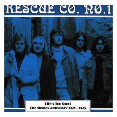 CD Rescue Co. No. 1: Life's Too Short - The Singles Anthology 1971-1975