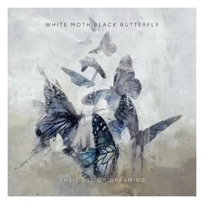 CD White Moth Black Butterfly: The Cost Of Dreaming DIGI