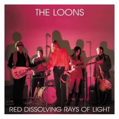 CD The Loons: Red Dissolving Rays Of Light