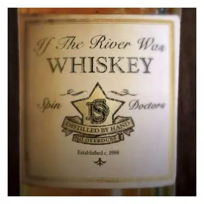 CD Spin Doctors: If The River Was Whiskey