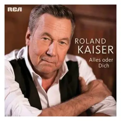 CD Roland Kaiser: Alles Oder Dich