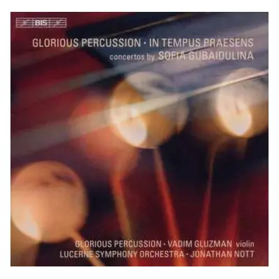 CD Sofia Gubaidulina: Glorious Percussion / In Tempus Praesens