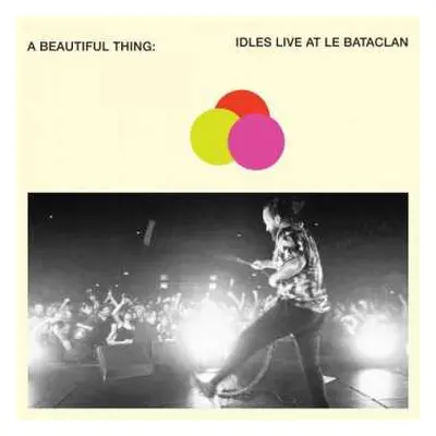 2CD Idles: A Beautiful Thing: Idles Live At Le Bataclan