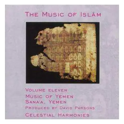 CD Various: The Music Of Islām - Volume Eleven: Music Of Yemen, Sanaʾa, Yemen