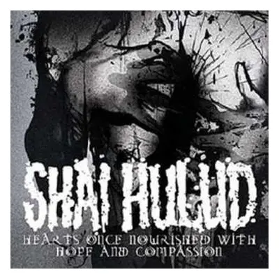 CD Shai Hulud: Hearts Once Nourished With Hope And Compassion