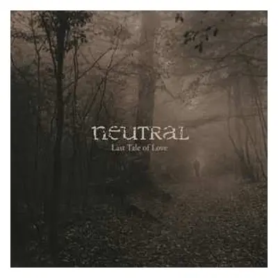 LP Neutral: Last Tale Of Love LTD