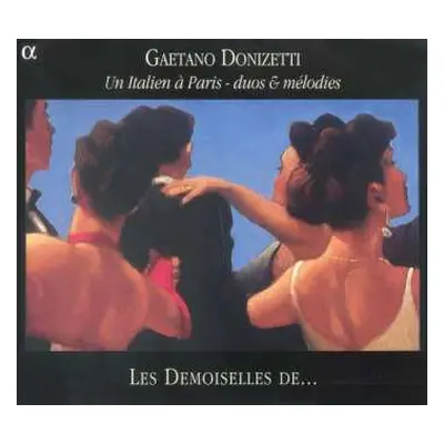 CD Gaetano Donizetti: Un Italien À Paris - Duos & Mélodies