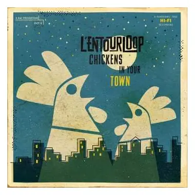 2LP L'entourLoOp: Chickens In Your Town