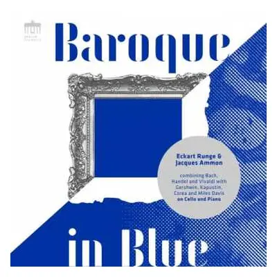 CD Johann Sebastian Bach: Eckart Runge - Baroque In Blue