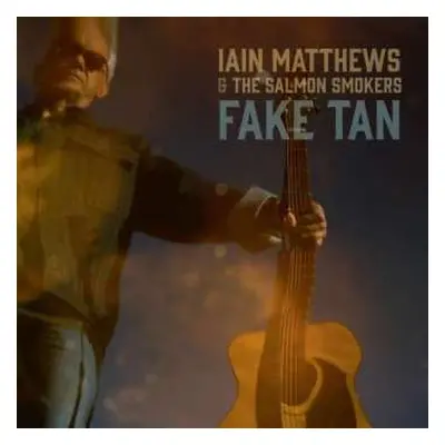 CD Iain Matthews: Fake Tan