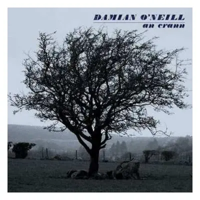 LP Damian O'Neill: An Crann CLR | LTD