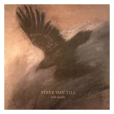 LP Steve Von Till: As The Crow Flies