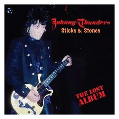 2LP Johnny Thunders: Sticks & Stones: The Lost Album LTD | CLR