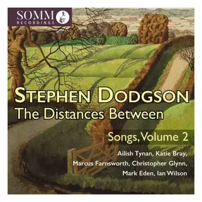 CD Stephen Dodgson: Lieder Vol.2 "the Distances Between"