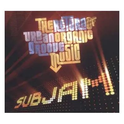 CD Subjam: The Return Of Urban Organic Groove Music