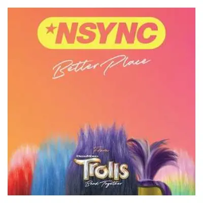 LP *NSYNC: Better Place (from Trolls Band Together)