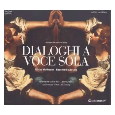 CD Ulrike Hofbauer: Dialoghi A Voce Sola - Italienische Musik Des 17. Jahrhundert - Italian Musi