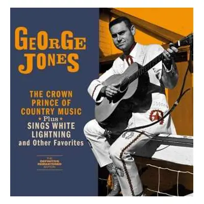 CD George Jones: The Crown Prince Of Country Music + Sings White Lightning And Other Favorites