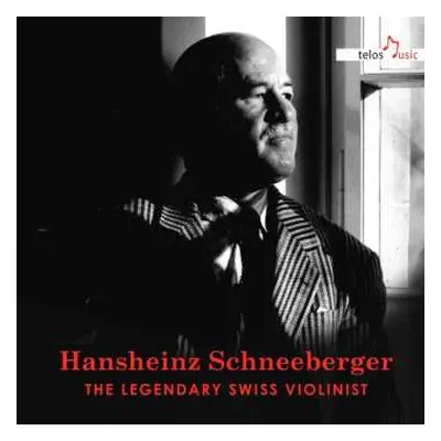 2CD Hansheinz Schneeberger: The Legendary Swiss Violinist