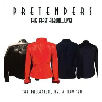 CD The Pretenders: The Pretenders ‎– The First Album ... Live! The Palladium, NY. 3 May '80