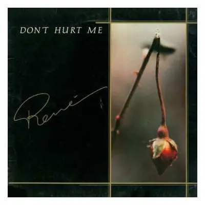 LP Rene': Don't Hurt Me