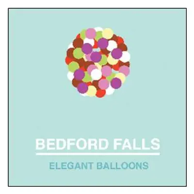 LP Bedford Falls: Elegant Balloons