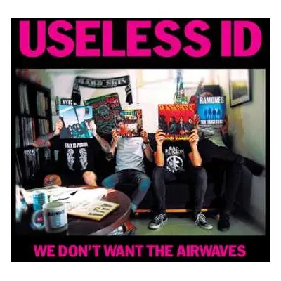 SP Useless ID: We Don't Want The Airwaves CLR