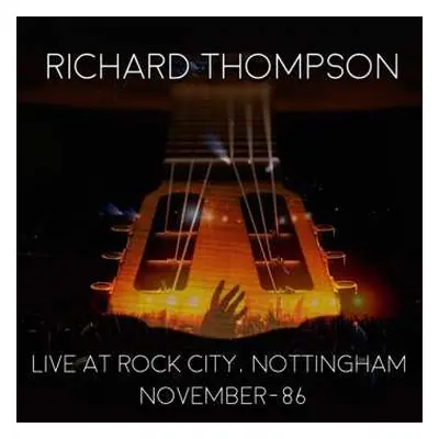 2CD Richard Thompson: Live At Rock City, Nottingham November-86